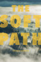 The Soft Path by Joshua Harmon, 9781629221823