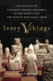 Ivory Vikings: The Mystery of the Most Famous Chessmen in the World and the Woman Who Made Them (The Mystery of the Most Famous Chessmen in the World and the Woman Who Made Them) by Nancy Marie Brown, 9781137279378