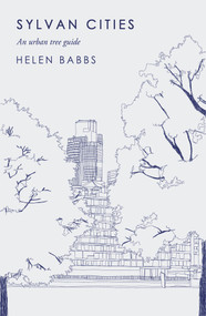 Sylvan Cities (An Urban Tree Guide) by Helen Babbs, 9781786493644