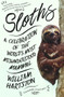 Sloths (A Celebration of the World's Most Misunderstood Mammal) by William Hartston, 9781786494252