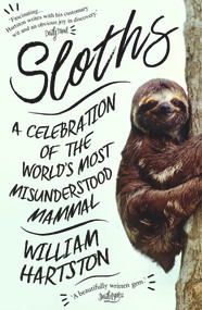 Sloths (A Celebration of the World's Most Misunderstood Mammal) by William Hartston, 9781786494252