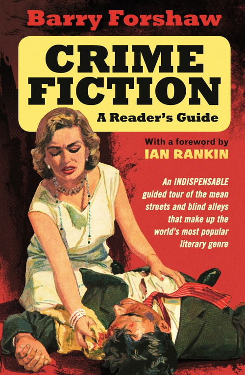 Crime Fiction: A Reader's Guide by Barry Forshaw, Ian Rankin, 9780857303356