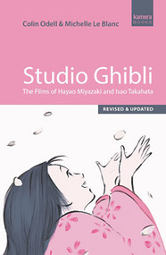 Studio Ghibli (The Films of Hayao Miyazaki and Isao Takahata) - 9780857303561 by Colin Odell, Michelle Le Blanc, 9780857303561