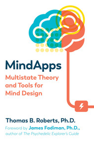 Mindapps (Multistate Theory and Tools for Mind Design) by Thomas B. Roberts, James Fadiman, 9781620558188