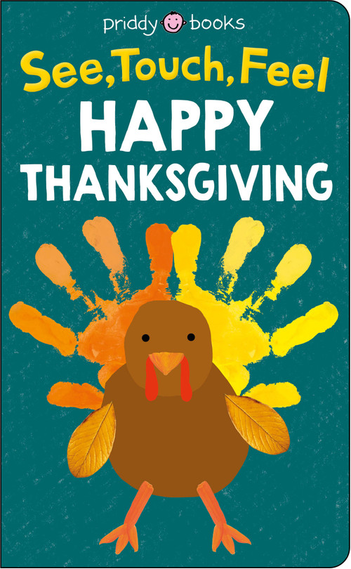 See, Touch, Feel: Happy Thanksgiving by Roger Priddy, 9781684490738