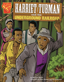 Harriet Tubman and the Underground Railroad by Dave Hoover, Bill Anderson, Michael J. Martin, 9780736852456