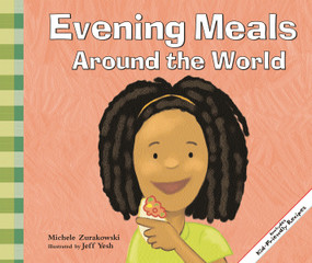 Evening Meals Around the World by Michele Zurakowski, Jeffrey Yesh, 9781404811324