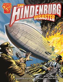 The Hindenburg Disaster - 9780736868761 by Matt Doeden, Steve Erwin, Keith Williams, Charles Barnett III, 9780736868761