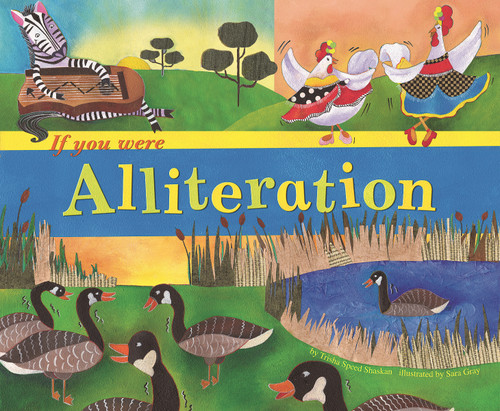 If You Were Alliteration by Trisha Speed Shaskan, Sara Gray, 9781404840973