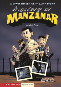 Mystery at Manzanar (A WWII Internment Camp Story) by Eric Fein, Kurt Hartman, 9781434208477