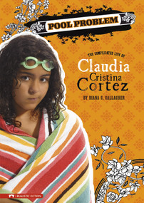 Pool Problem (The Complicated Life of Claudia Cristina Cortez) - 9781434217585 by Brann Garvey, Diana G Gallagher, 9781434217585