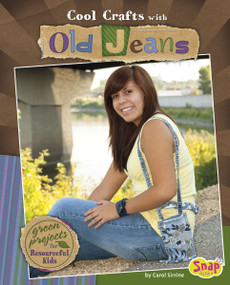 Cool Crafts with Old Jeans (Green Projects for Resourceful Kids) by Carol Sirrine, 9781429640060