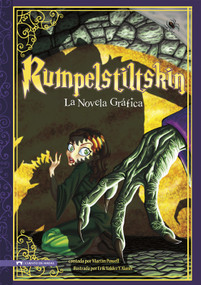 Rumpelstiltskin (La Novela Grafica) (Spanish Edition) by Erik Valdez Y Alanis, Martin Powell, 9781434222732