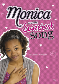 Monica and the Sweetest Song by Diana G Gallagher, 9781434225566