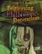How to Make Frightening Halloween Decorations by Catherine Ipcizade, 9781429654234