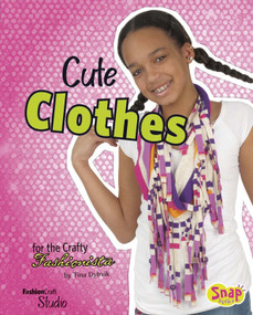 Cute Clothes for the Crafty Fashionista by Tina Dybvik, 9781429665537