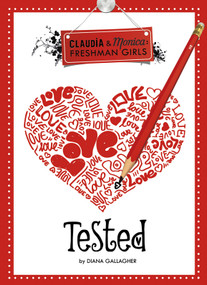 Tested (Claudia and Monica:Freshman Girls) - 9781434232786 by Diana G Gallagher, 9781434232786