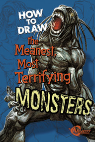 How to Draw the Meanest, Most Terrifying Monsters by Mike Nash, Carlo Molinari, Martín Bustamante, Mathew Edwards, 9781429675383