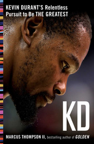 KD (Kevin Durant's Relentless Pursuit to Be the Greatest) - 9781501197826 by Marcus Thompson, 9781501197826