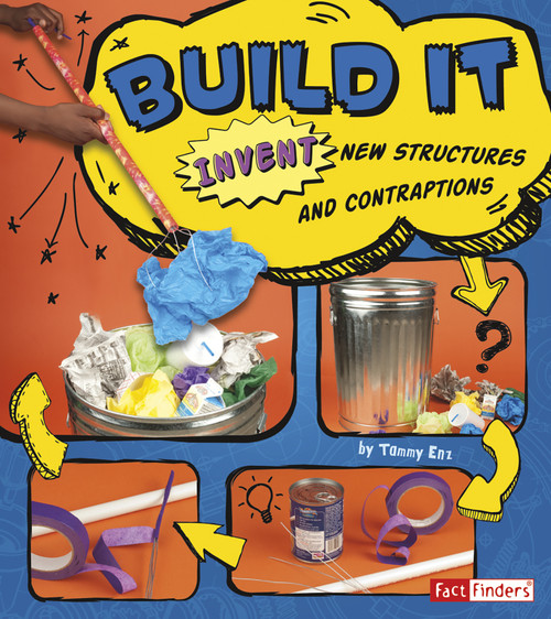 Build It (Invent New Structures and Contraptions) - 9781429679817 by Tammy Enz, 9781429679817