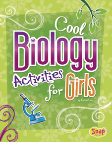 Cool Biology Activities for Girls - 9781429680196 by Laura Lewandowski, Laura Hoopes, Kristi Lew, 9781429680196