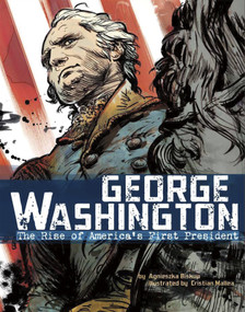 George Washington (The Rise of America's First President) by Cristian Mallea, Richard Bell, Agnieszka Biskup, 9781429686211