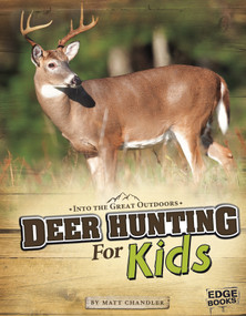 Deer Hunting for Kids - 9781429692670 by Matt Chandler, Greg Slone, 9781429692670