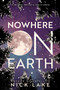 Nowhere on Earth - 9781984896452 by Nick Lake, 9781984896452