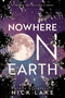 Nowhere on Earth - 9781984896452 by Nick Lake, 9781984896452