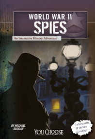 World War II Spies (An Interactive History Adventure) by Michael Burgan, Dennis Showalter, 9781429698986