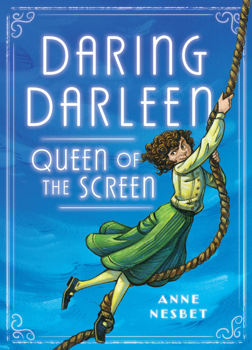 Daring Darleen, Queen of the Screen by Anne Nesbet, 9781536206197