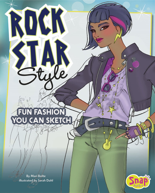 Rock Star Style (Fun Fashions You Can Sketch) by Sarah Dahl, Mari Bolte, 9781620650363