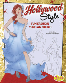 Hollywood Style (Fun Fashions You Can Sketch) by Sarah Dahl, Mari Bolte, 9781620650370