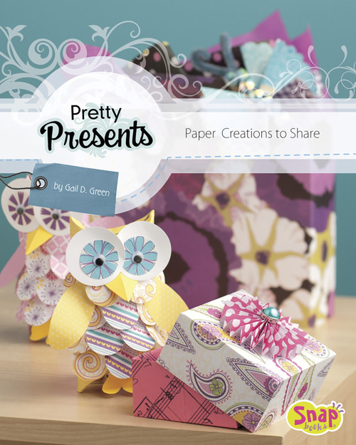 Pretty Presents (Paper Creations to Share) by Gail Green, 9781620650417