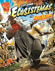 Explorar ecosistemas con Max Axiom, supercientífico (Exploring Ecosystems with Max Axiom, Super Scientist) (Spanish Edition) by Tod Smith, Strictly Spanish, LLC., Agnieszka Biskup, 9781429694001