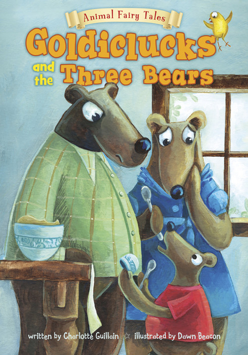 Goldiclucks and the Three Bears by Charlotte Guillain, Dawn Beacon, 9781410950284