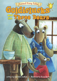 Goldiclucks and the Three Bears by Charlotte Guillain, Dawn Beacon, 9781410950284