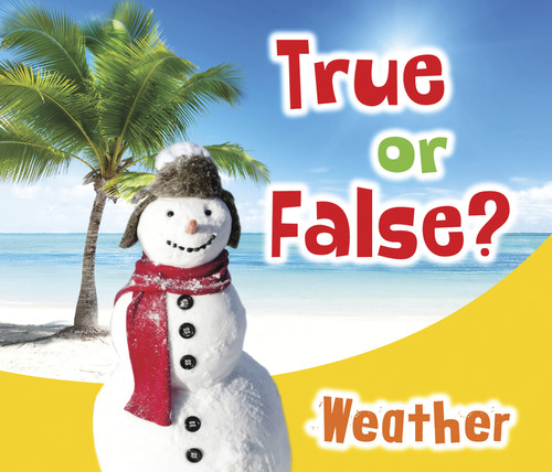 True or False? Weather by Daniel Nunn, 9781410950703
