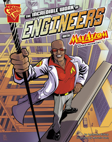 The Incredible Work of Engineers with Max Axiom, Super Scientist - 9781620657058 by Marcelo Baez, Morgan Hynes, Agnieszka Biskup, 9781620657058