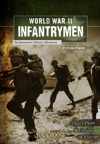 World War II Infantrymen (An Interactive History Adventure) - 9781620657164 by Steven Otfinoski, Dennis Showalter, 9781620657164