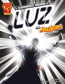 El iluminante mundo de la luz con Max Axiom, supercientífico (The Illuminating World of Light With Max Axiom, Super Scientist) (Spanish Edition) by Emily Sohn, Nick Derington, 9781620659755