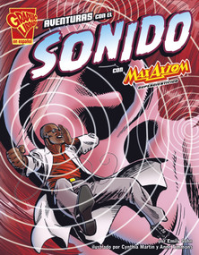 Aventuras con el sonido con Max Axiom, supercientífico (Adventures in Sound With Max Axiom, Super Scientist) (Spanish Edition) by Emily Sohn, Cynthia Martin, Anne Timmons, 9781620659731