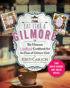 Eat Like a Gilmore: The Ultimate Unofficial Cookbook Set for Fans of Gilmore Girls (Two Great Books! One Great Price!) by Kristi Carlson, 9781510753037