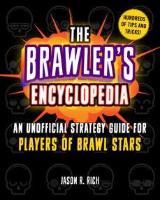 The Brawler's Encyclopedia (An Unofficial Strategy Guide for Players of Brawl Stars) by Jason R. Rich, 9781510755178
