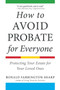How to Avoid Probate for Everyone (Protecting Your Estate for Your Loved Ones) by Ronald Farrington Sharp, 9781621537304