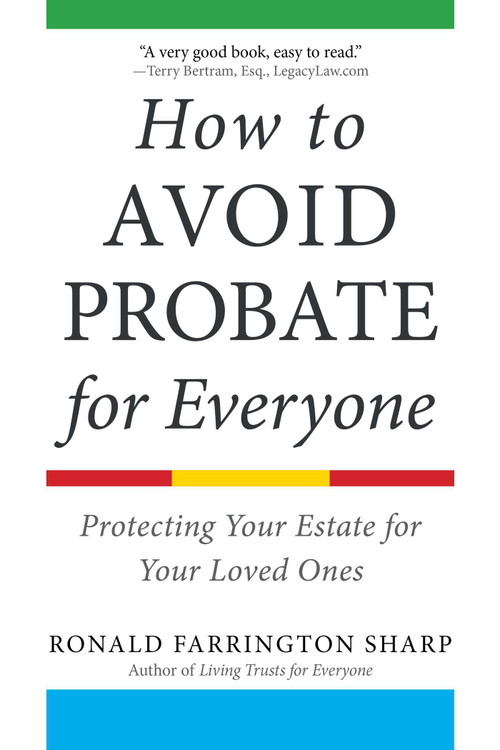 How to Avoid Probate for Everyone (Protecting Your Estate for Your Loved Ones) by Ronald Farrington Sharp, 9781621537304