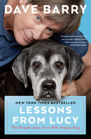 Lessons From Lucy (The Simple Joys of an Old, Happy Dog) - 9781501161162 by Dave Barry, 9781501161162