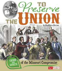 To Preserve the Union (Causes and Effects of the Missouri Compromise) by KaaVonia Hinton, William Foley, 9781476502380