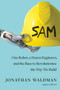 SAM (One Robot, a Dozen Engineers, and the Race to Revolutionize the Way We Build) by Jonathan Waldman, 9781501140594