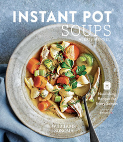 Instant Pot Soups (Nourishing Recipes for Every Season) by Alexis Mersel, 9781681884998